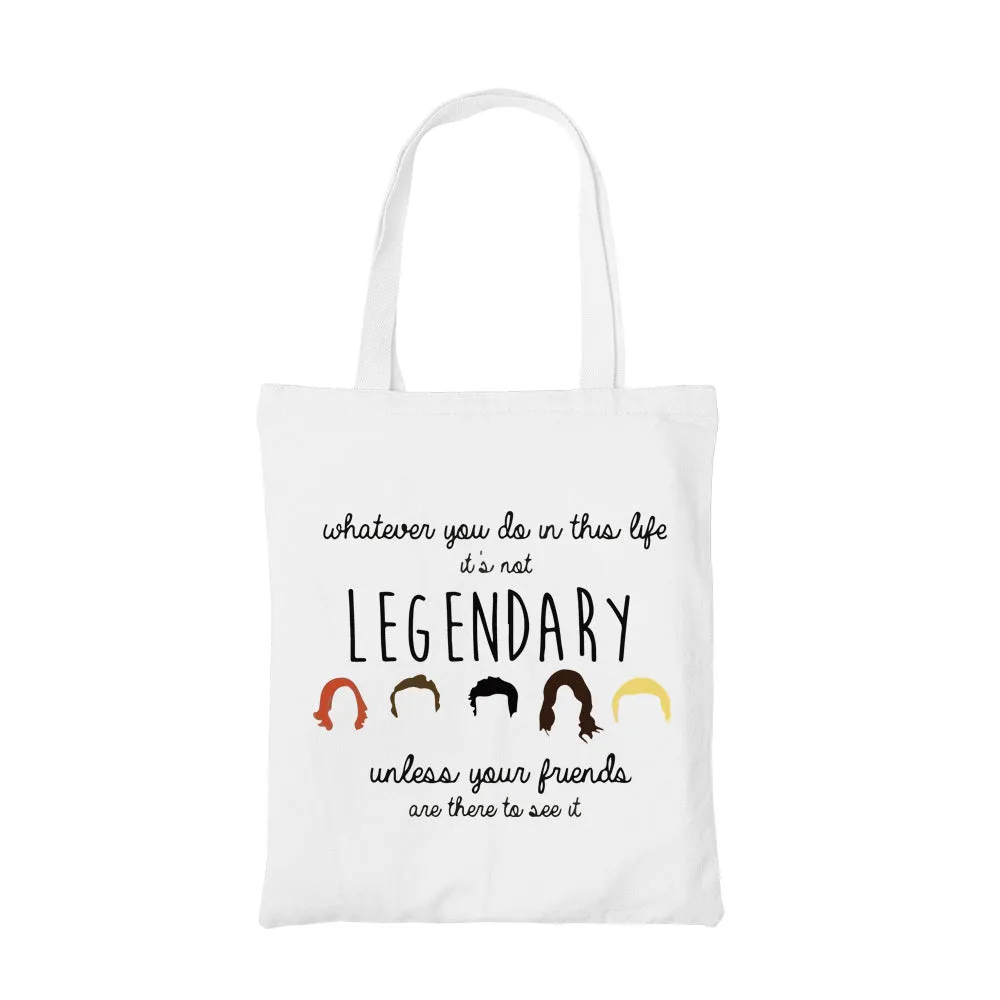 How I Met Your Mother Tote Bag - Legendary Quote